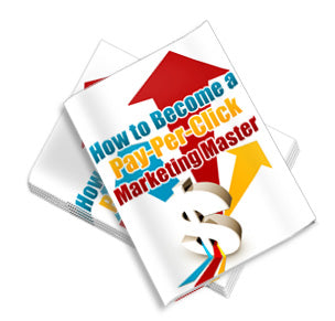 How To Become A Pay Per Click Marketing Master eBook