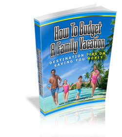 How To Budget A Family Vacation eBook