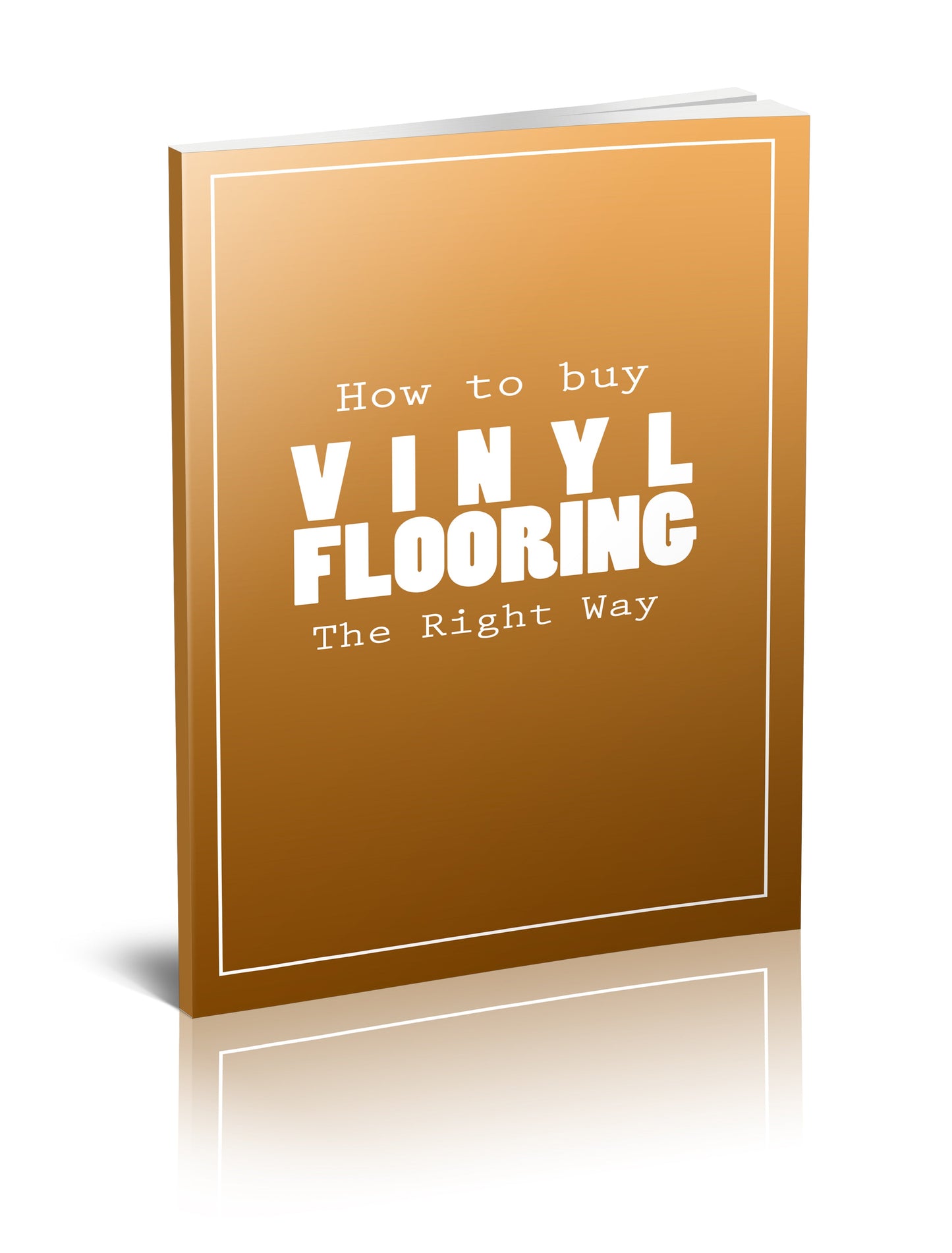 How To Buy Vinyl Flooring The Right Way eBook