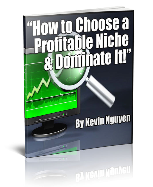 How To Choose A Profitable Niche and Dominating It eBook