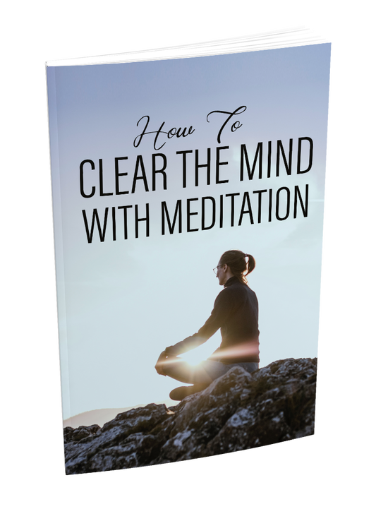 How To Clear The Mind With Meditation eBook