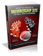 How To Create A membership Site To Sell On Clickbank eBook