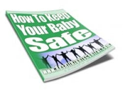 How To Keep Your Baby Safe eBook