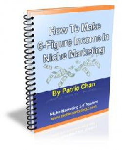 How To Make 6 Figure Income In Niche Marketing eBook