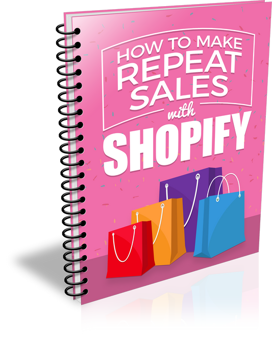 How To Make Repeat Sales with Shopify eBook