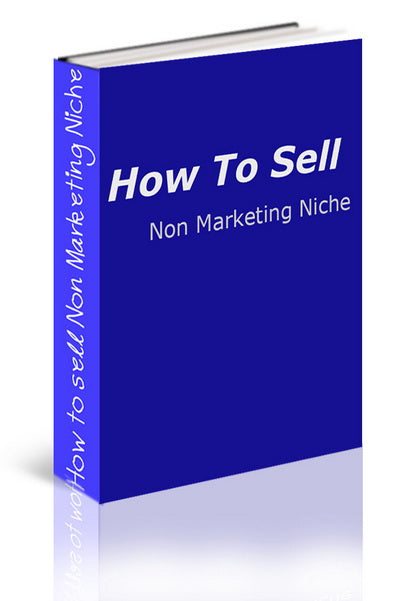 How To Sell Non Marketing Niche eBook