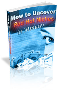 How To Uncover Red Hot Niches In Minutes eBook