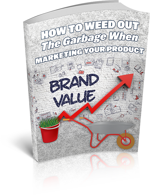 How To Weed Out The Garbage When Marketing Your Product eBook