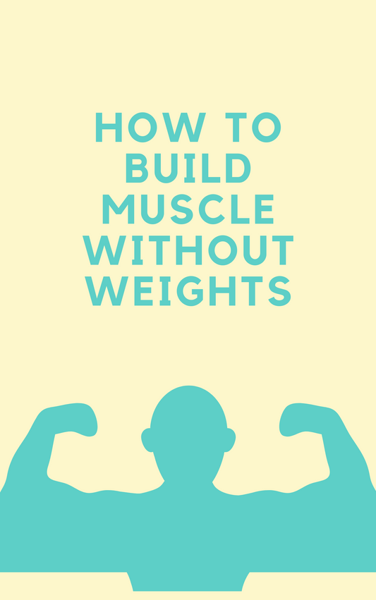 How to Build Muscle Without Weights eBook