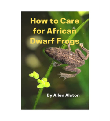 How to Care for African Dwarf Frogs eBook