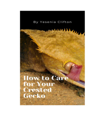 How to Care for Your Crested Gecko eBook