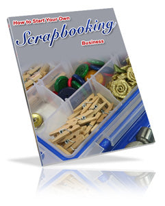 How to Start Your Own Scrapbooking Business eBook