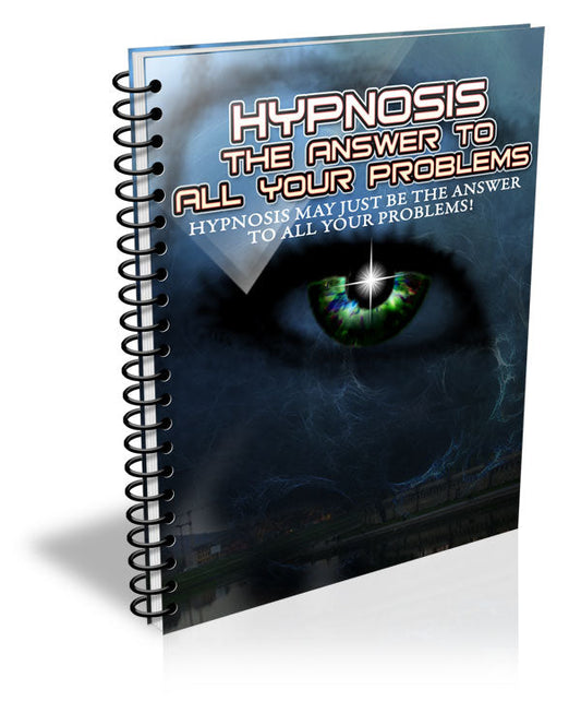 Hypnosis The Answer To All Your Problems eBook
