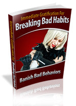 Immediate Gratification For Breaking Bad Habits eBook