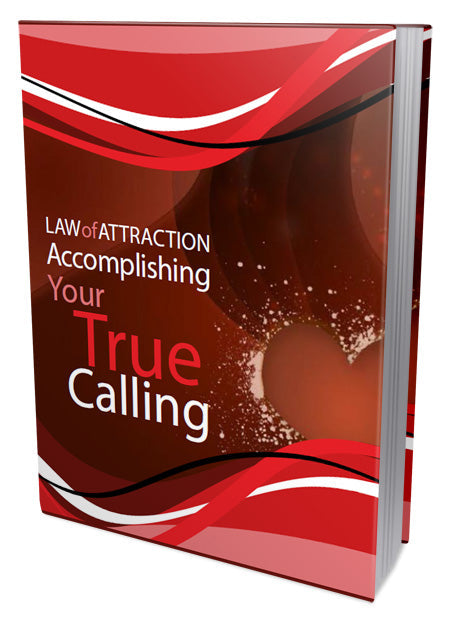 Law of Attraction Accomplishing Your True Calling eBook