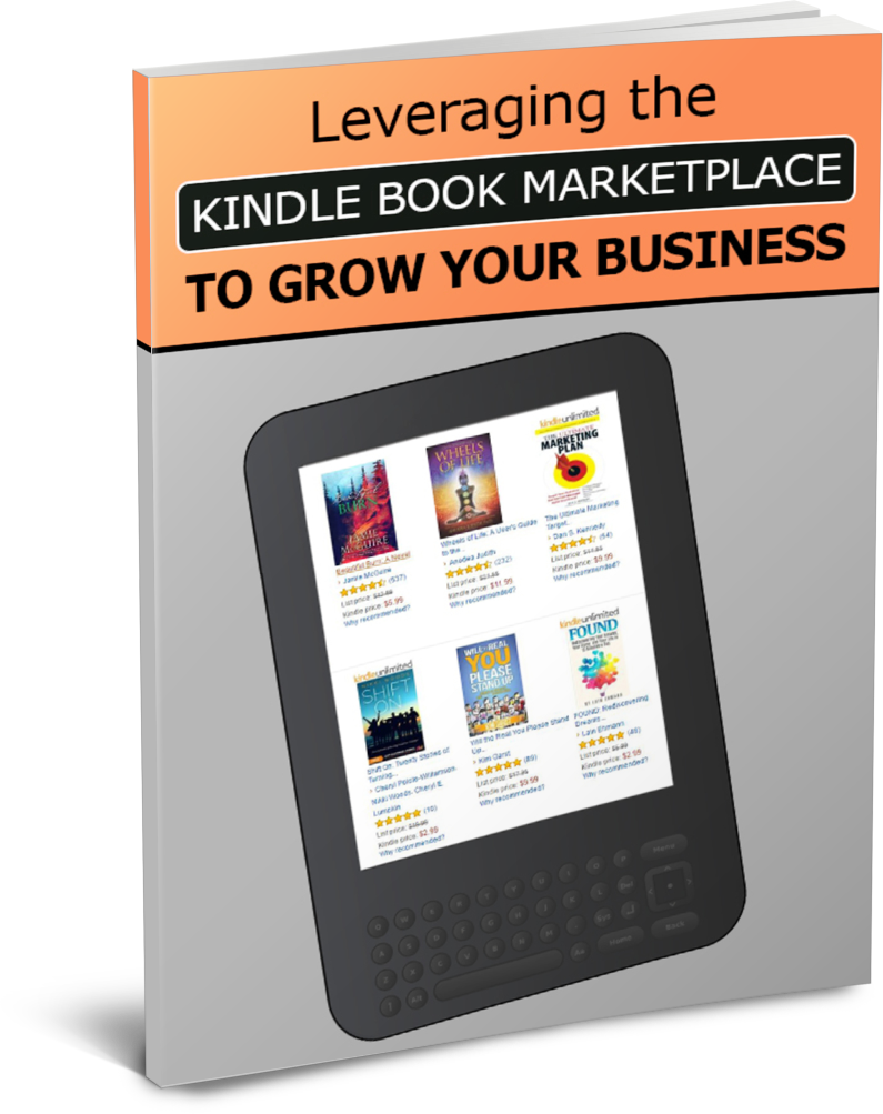 Leveraging The Kindle Book Marketplace To Grow Your Business eBook