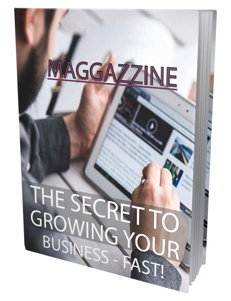 Maggazzine The Secret To Growing Your Business Fast eBook