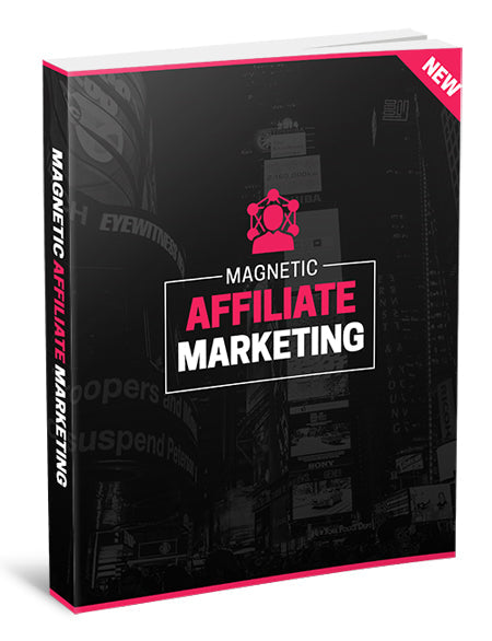 Magnetic Affiliate Marketing eBook
