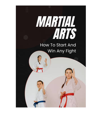 Martial Arts - How To Start And Win Any Fight eBook