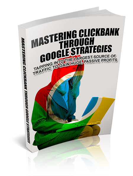 Mastering Clickbank Through Google Strategies eBook