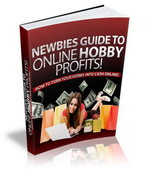 Newbies Guide To Online Hobby Profits eBook