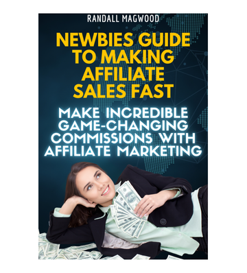 Newbies Guide to Making Affiliate Sales FAST eBook