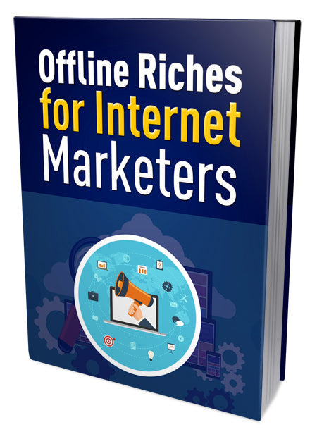 Offline Riches For Internet Marketers eBook