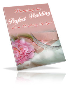 Planning The Perfect Wedding On A Shoestring Budget eBook