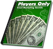 Players Only Email Marketing Secrets eBook