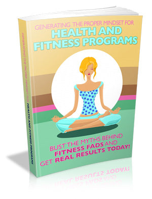 Generating The Proper Mindset For Health And Fitness eBook