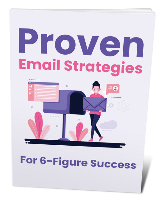 Proven Email Strategies For 6 Figure Success eBook