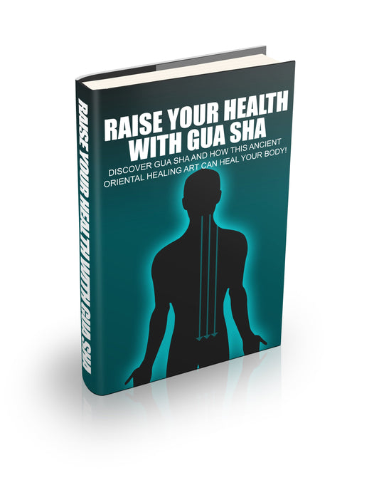 Raise Your Health With Gua Sha eBook
