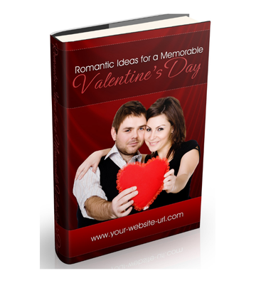 Romantic Ideas for a Memorable Valentine's Day eBook