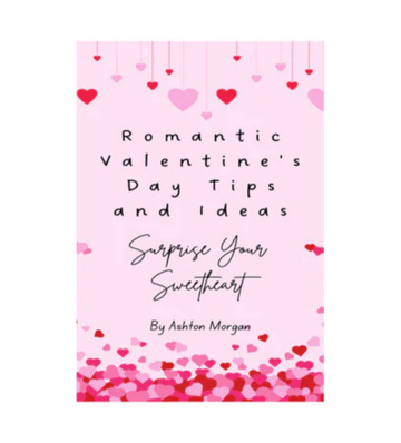 Romantic Valentine's Day Tips and Ideas eBook