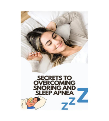Secrets To Overcoming Snoring And Sleep Apnea eBook