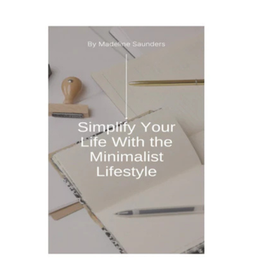 Simplify Your Life With the Minimalist Lifestyle eBook
