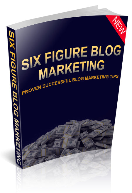 Six Figure Blog Marketing eBook
