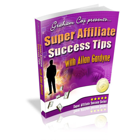 Super Affiliate Success Tips Allan Gardyne eBook
