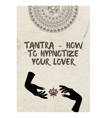 Tantra - How To Hypnotize Your Lover eBook