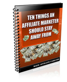 Ten Things Affiliate Marketers Should Stay Away From eBook