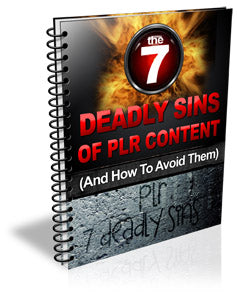 The 7 Deadly Sins Of PLR Content eBook