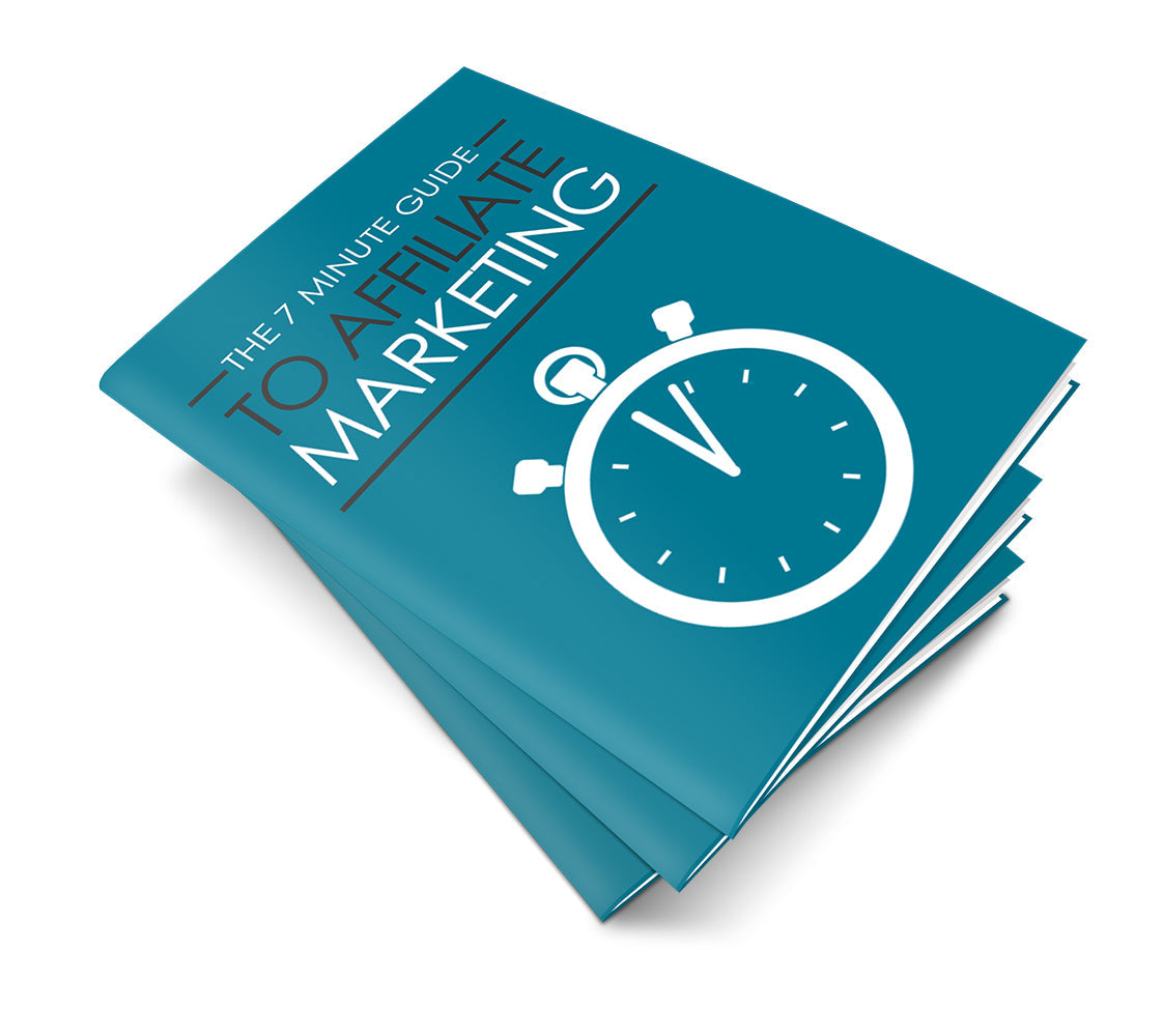 The 7 Minute Guide To Affiliate Marketing eBook