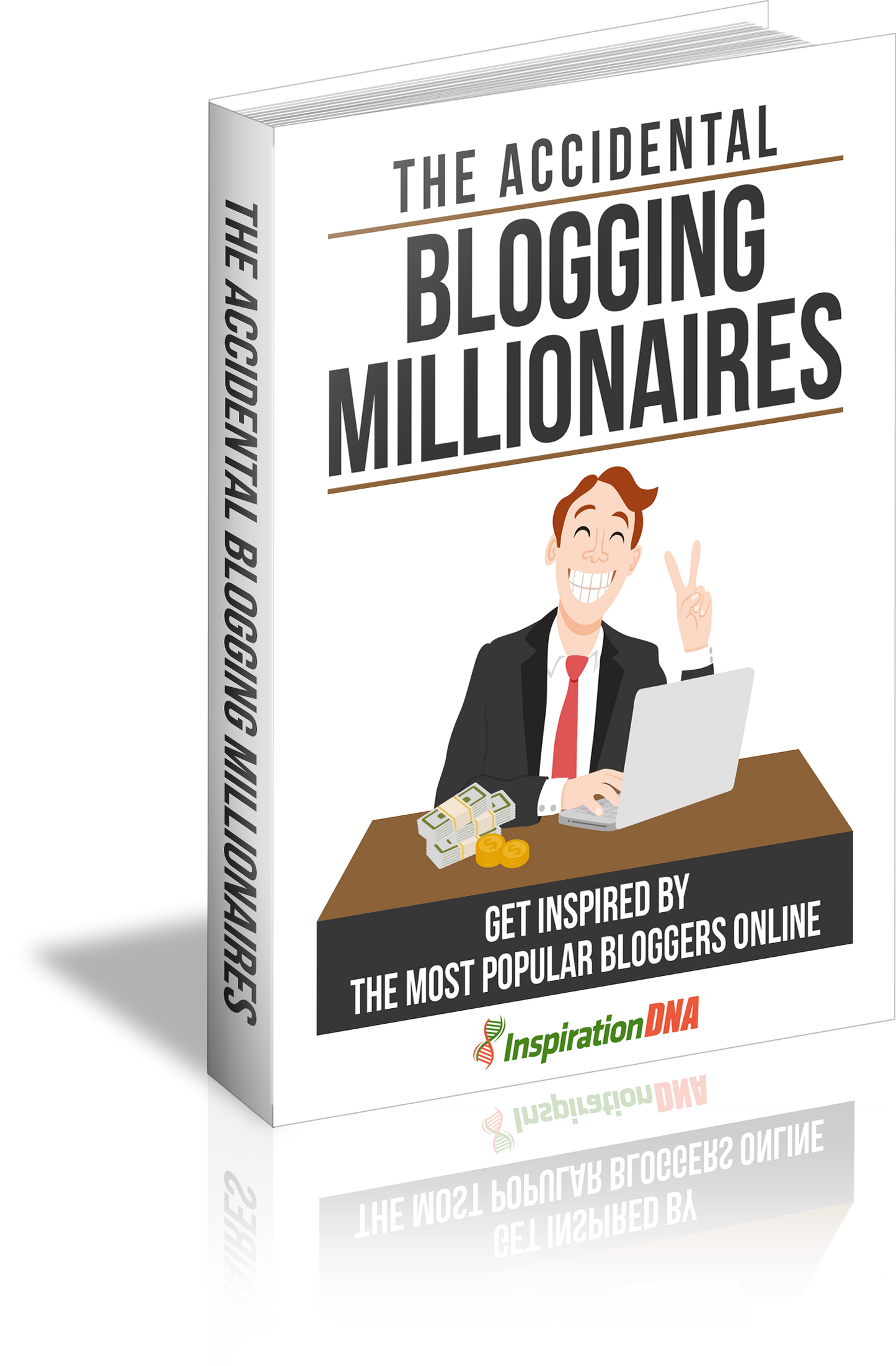 The Accidental Blogging Millionaires eBook