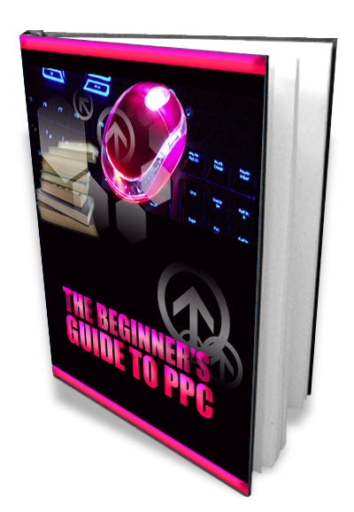 The Beginners Guide To PPC eBook
