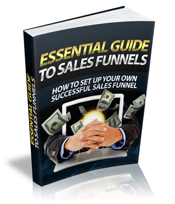 The Essential Guide To Sales Funnels eBook