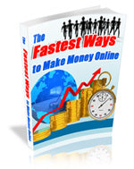The Fastest Ways To Make Money Online eBook