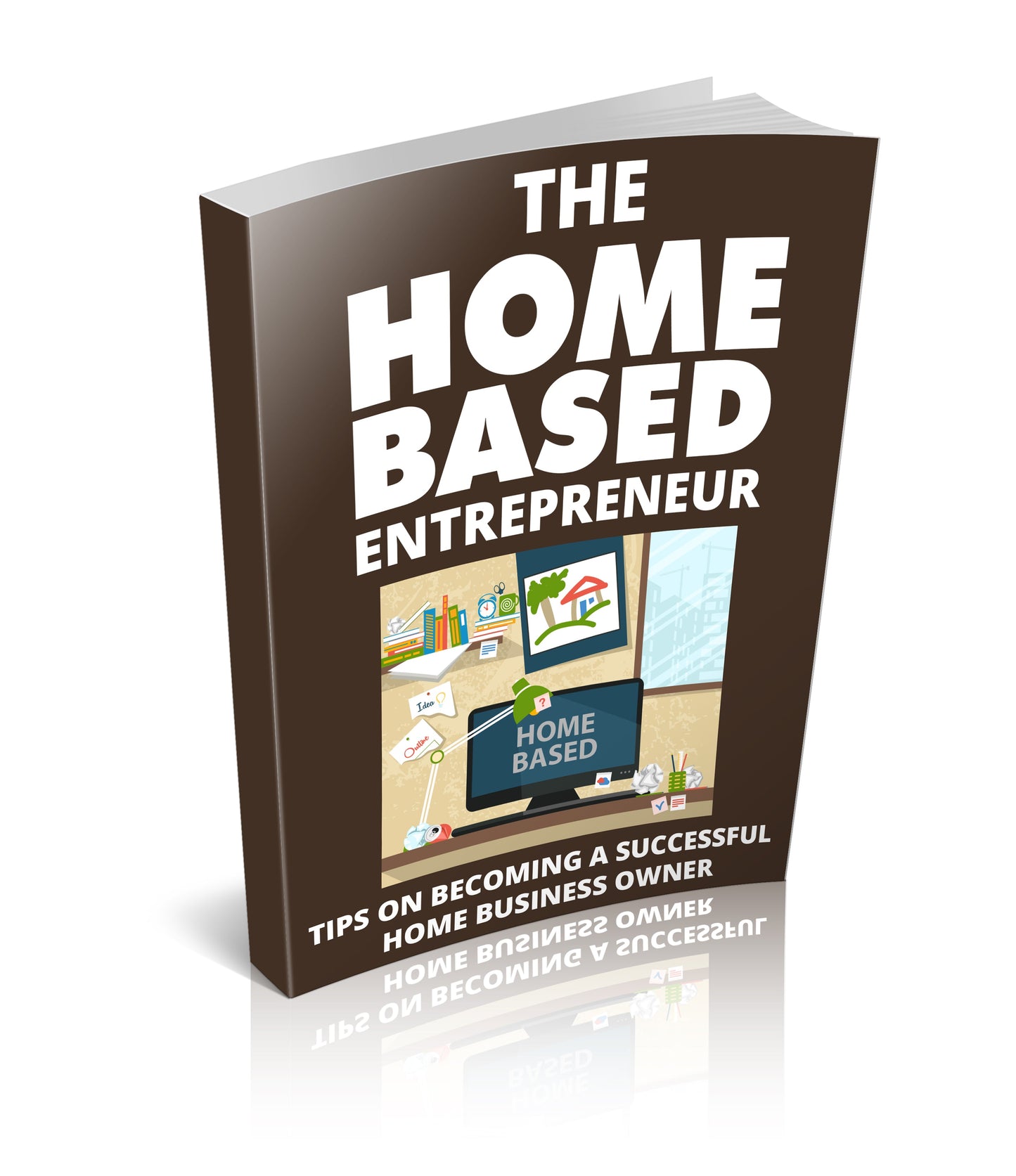 The Home Based Entrepreneur eBook