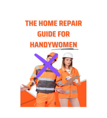 The Home Repair Guide For Handywomen eBook