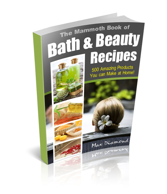 The Mammoth Book of Bath and Beauty Recipes eBook
