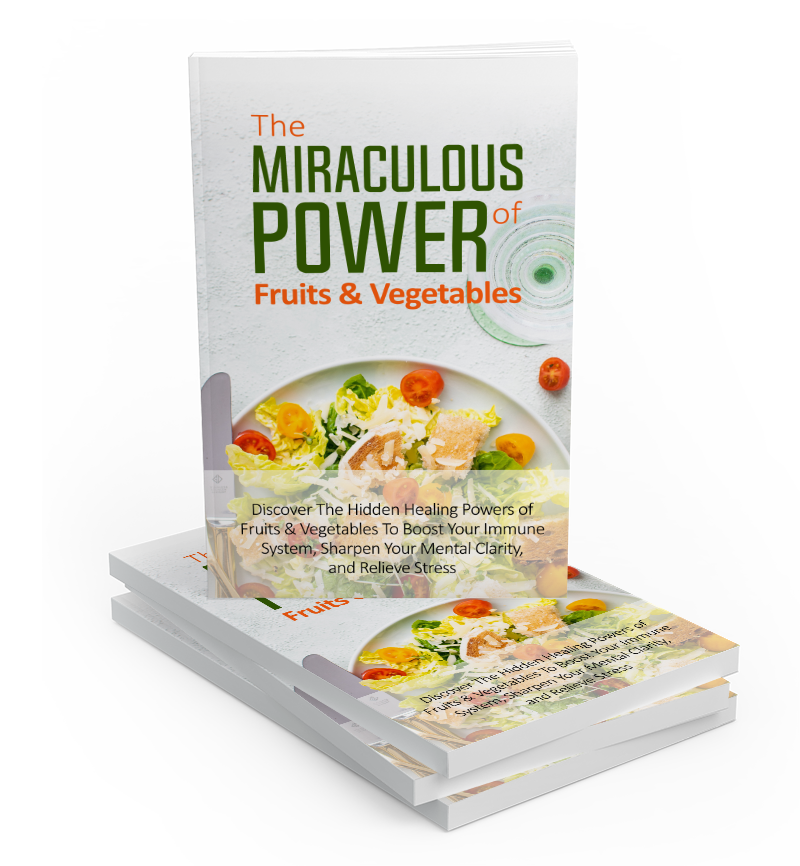 The Miraculous Power Of Fruit and Vegetables eBook